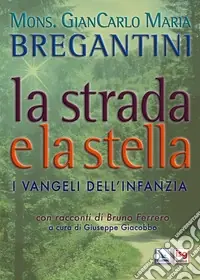 La strada e la stella. I vangeli dell‘infanzia di Gesù Compra Oggi Stesso