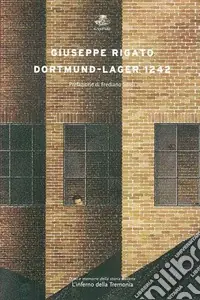 Dortmund. Lager 1242. L‘inferno della Tremonia Spedito Oggi