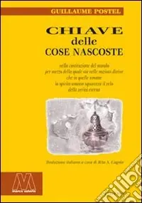Super Prezzo Chiave delle cose nascoste nella costituzione del mondo per mezzo della quale sia nelle nozioni divine che in quelle umane lo spirito umano squarcerà il velo della..