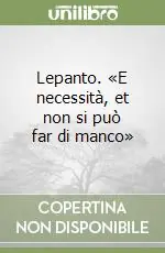 Lepanto. «E necessità, et non si può far di manco» Occasione