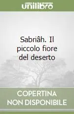 Nuovo Arrivo Sabriâh. Il piccolo fiore del deserto