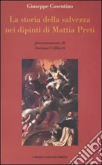 La storia della salvezza nei dipinti di Mattia Preti Ultime Pezzi