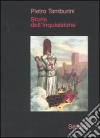 Direttamente Dal Produttore Storie dell‘Inquisizione. Ediz. illustrata