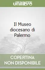 Must-Have Il Museo diocesano di Palermo