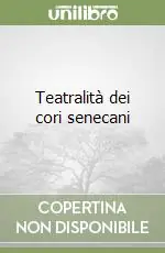 Offerta Speciale Teatralità dei cori senecani