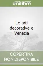 Le arti decorative e Venezia Acquista Ora