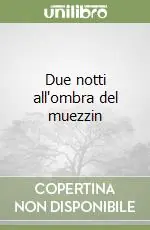 Più Venduto Due notti all‘ombra del muezzin