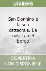 Offerta Speciale San Donnino e la sua cattedrale. La nascita del borgo
