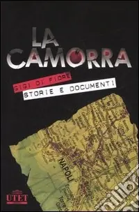La camorra e le sue storie. La criminalità organizzata a Napoli dalle origini alle ultime «guerre» Super Prezzo