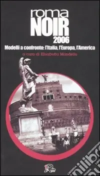 Roma noir 2007. Modelli a confronto l‘Italia, l‘Europa, l‘America Bestseller