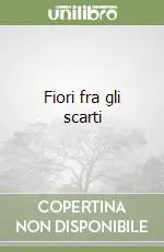 Ultimissimo Modello Fiori fra gli scarti