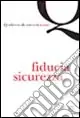 Quaderno di comunicAzione. Fiducia e sicurezza Quantità Limitata