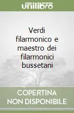 Verdi filarmonico e maestro dei filarmonici bussetani A Buon Prezzo