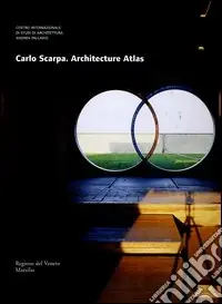 Miglior Prezzo Carlo Scarpa. Architecture atlas