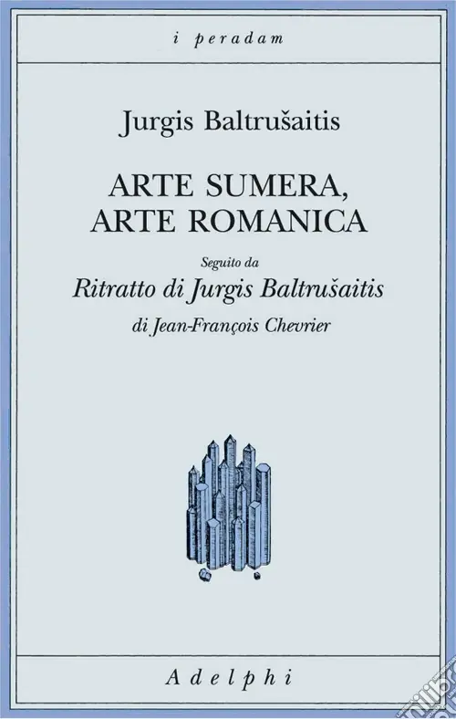 Offerta Limitata Arte sumera, arte romanica-Ritratto di Jurgis Baltrusaitis