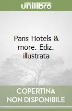 Paris Hotels & more. Ediz. illustrata Promozione