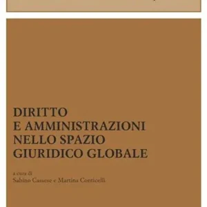 Diritto e amministrazioni nello spazio giuridico globale Quantità Limitata