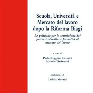 Scuola, Università e mercato del lavoro dopo la riforma Biagi. Le politiche per la transizione dai percorsi educativi e formativi al mercato del lavoro A Buon Prezzo