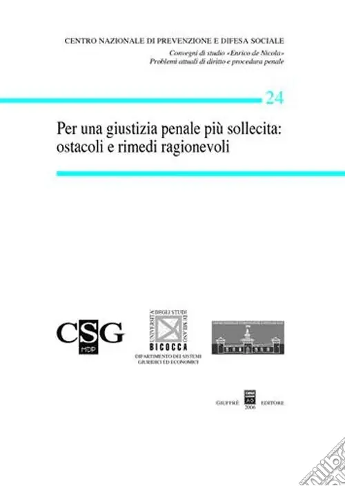Per una giustizia penale più sollecita ostacoli e rimedi ragionevoli Soddisfatti O Rimborsati