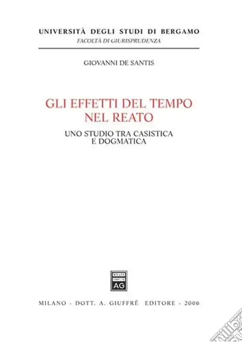 Miglior Prezzo Gli effetti del tempo nel reato. Uno studio tra casistica e dogmatica