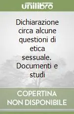 Professionale Dichiarazione circa alcune questioni di etica sessuale. Documenti e studi