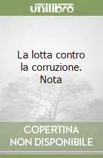 La lotta contro la corruzione. Nota Prezzo Ridotto