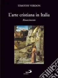 Ultima Occasione L‘arte cristiana in Italia. Vol. 2 Rinascimento