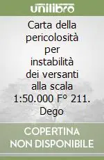 Carta della pericolosità per instabilità dei versanti alla scala 1 50.000 F° 211. Dego Ordina Subito