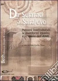 Da Sefarad a Sarajevo. Percorsi interculturali le multiformi identità e lo spazio dell‘altro Più Venduto