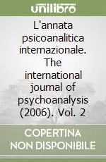 Direttamente Dal Produttore L‘annata psicoanalitica internazionale. The international journal of psychoanalysis (2006). Vol. 2