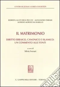 Offerta Speciale Il matrimonio. Diritto ebraico, canonico e islamico un commento alle fonti