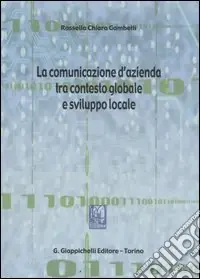 Compra Adesso La comunicazione d‘azienda tra contesto globale e sviluppo locale