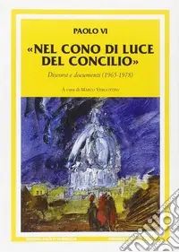 Nel cono di luce del Concilio. Discorsi e documenti (1965-1978) Affare