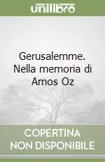 Gerusalemme. Nella memoria di Amos Oz Subito Disponibile