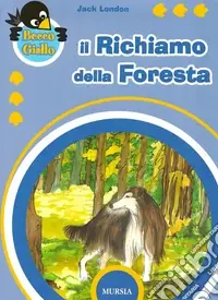 A Buon Prezzo Il richiamo della foresta. Ediz. a colori