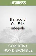 Spedito Oggi Il mago di Oz. Ediz. integrale