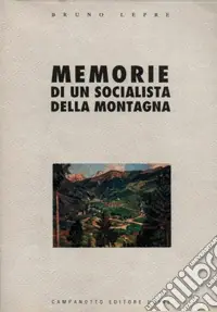 Esclusivo Memorie di un socialista della montagna