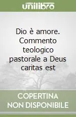 Dio è amore. Commento teologico pastorale a Deus caritas est Compra Online