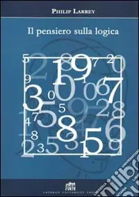 Il pensiero sulla logica. Orientamenti recenti di filosofia della logica in ambito analitico Di Tendenza