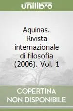 Professionale Aquinas. Rivista internazionale di filosofia (2006). Vol. 1