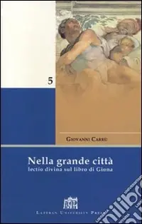 Nella grande città. Lectio divina sul Libro di Giona Acquista Ora