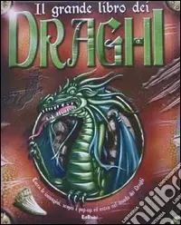 Subito Disponibile Il grande libro dei draghi. Ediz. illustrata