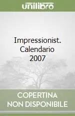 Impressionist. Calendario 2007 Consegna Rapida