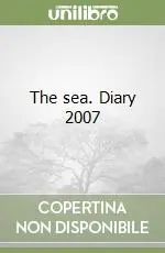 The sea. Diary 2007 Prezzo Conveniente