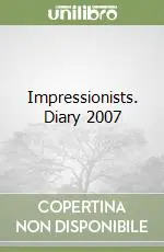 Prezzo Scontato Impressionists. Diary 2007