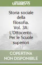 Nuova Collezione Storia sociale della filosofia. Vol. 3A L‘Ottocento. Per le Scuole superioriLa filosofia contemporanea. L‘Ottocento
