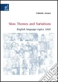 Solo Oggi Slow themes and variations. English language topics 2007