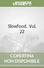 Slowfood. Vol. 22 Nuovo Arrivo