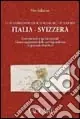 Le relazioni postali dell‘Italia nell‘Ottocento. Italia-Svizzera. Convenzioni e tariffe postali. Elenco ragionato delle corrispondenze in periodo filatelico Bestseller