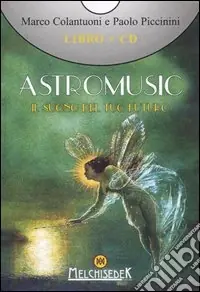 Solo Oggi Astromusic. Il suono del tuo futuro. Con CD Audio